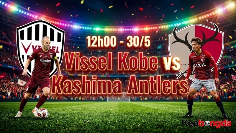 nhan-dinh-bong-da-vissel-kobe-vs-kashima-antlers-1200-ngay-30-5